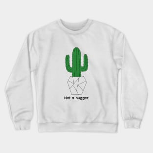 Not a Hugger Funny Cactus Plant Gift Crewneck Sweatshirt